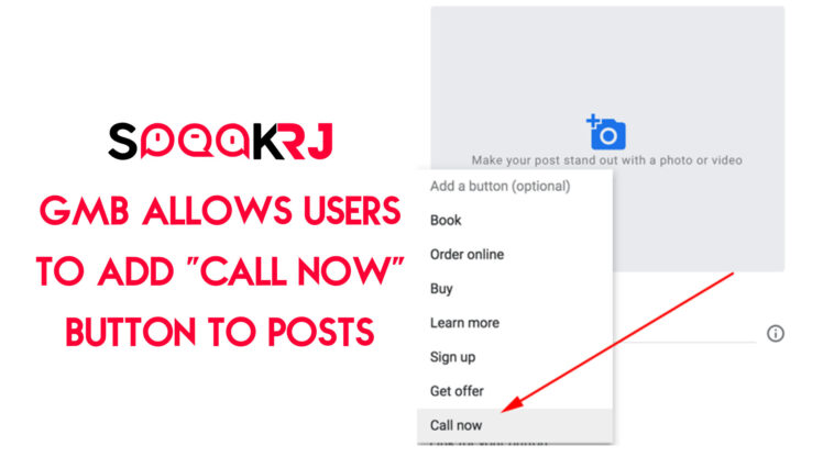 GMB Allows Users to Add “Call Now” Button to Posts - Weekly Roundup - July 16 to July 22 2018