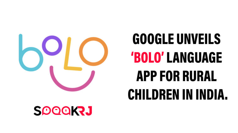 Google Unveils ‘Bolo’ Language App For Rural Children In India