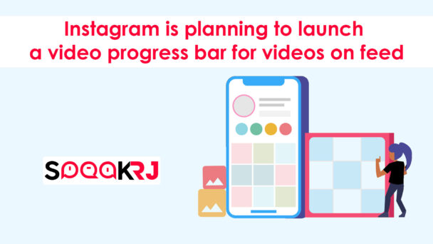 Instagram is planning to launch a video progress bar for videos on feed || Rajat Jain