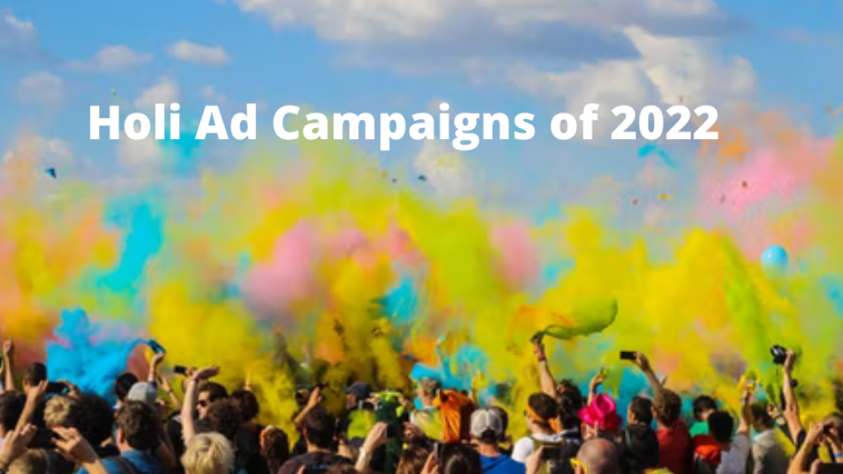 holi ad campaigns 2022